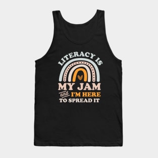 Literacy Is My Jam And I'm Here To Spread It Tank Top